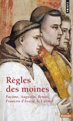 Regles Des Moines - Pacome, Augustin, Benoit, Francois D'assise, Carmel
