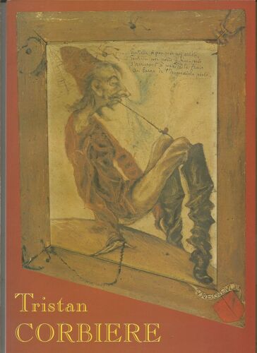 Tristan Corbière Poète, En Dépit De Ses Vers Musée Des Jacobins Morlaix Expo 1995 Guillevic Guénégan Jean Berthou Pascal Rannou Fabienne Le Chanu Le Balp Dilasser Salvador Dali Deslignères Romanin