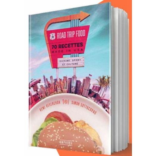 Road Trip Food - 70 Recettes Made In Usa