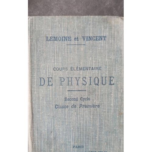 Cours Élémentaire De Physique. Second Cycle Classe De Première. Librairie Classique Eugène Belin.