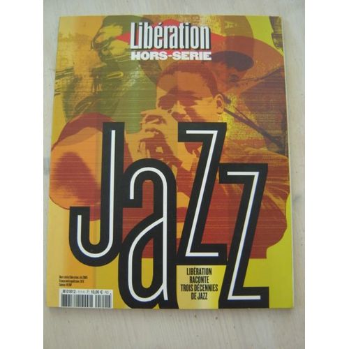 Liberation Hors-Série N° 111 H / Eté 2005 " 3 Décennies De Jazz .Gd Format 100 Pages