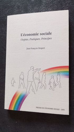 L'économie Sociale: Utopies Pratiques Principes