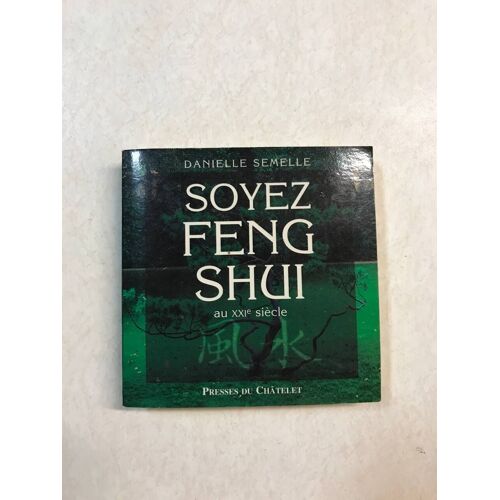 Soyez Feng Shui Au Xxie Siècle