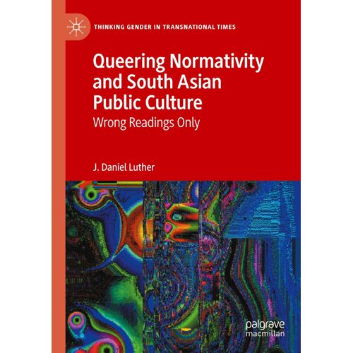 Queering Normativity And South Asian Public Culture
