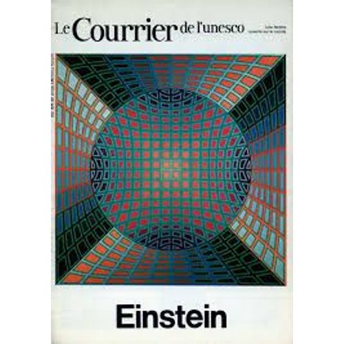 Le Courrier De L'unesco  N° 32 : Einstein.Histoire D'un Génie.Quelques Pas Dans La Relativité.Le Monde A L'envers.Une Théorie Harmonieuse Que La Nature Aurait Pu Choisir