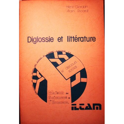 Henri Giordan, Alain Ricard (Dir.), Diglossie Et Littérature, Bordeaux-Talence, Maison Des Sciences De L'Homme, 1976, In-8 (24 X 16 Cm), 178 Pages.