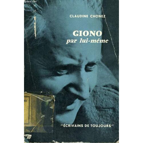 Giono Par Lui-Même - Collection Ecrivains De Toujours N°32