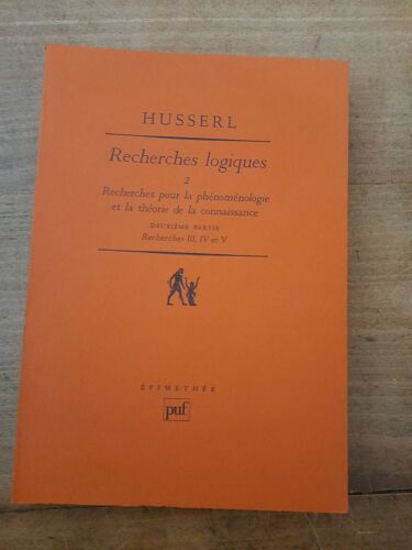 Hursserl. Recherches Logiques Tome 2. Recherches Pour La Phénoménologie Et La Théorie De La Connaissance.