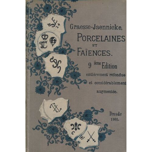 Guide De L'amateur De Porcelaines Et De Faïences (Y Compris Grès Et Terres Cuites). Collection Complète Des Marques De Porcelaines Et De Faïences Connus Jusqu'à Présent