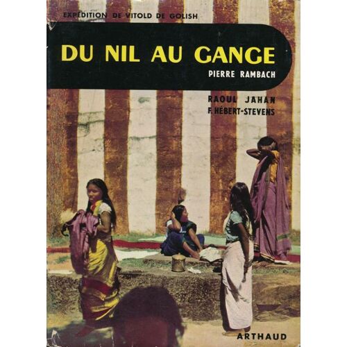 Du Nil Au Gange À La Découverte De L'inde. Expédition Tortue Vitold De Golish