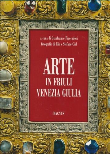 Arte In Friuli Venezia Giulia