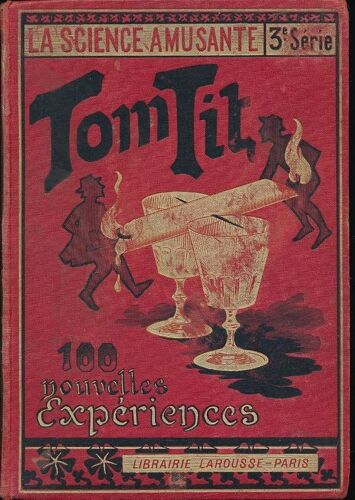 La Science Amusante. 100 Nouvelles Expériences. 3e Série