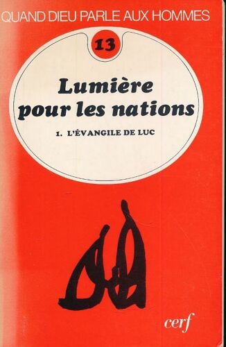 Lumière Pour Les Nations. 1. L'évangile De Luc