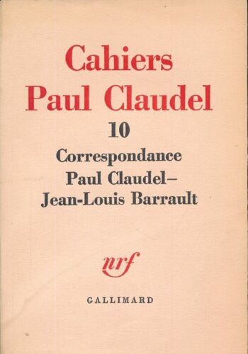 Cahiers Paul Claudel. 10. Correspondance Paul Claudel - Jean-Louis Barrault