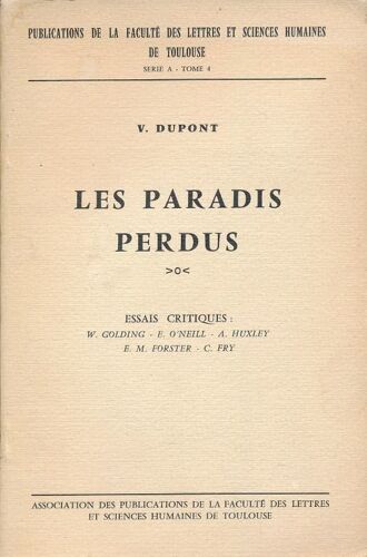 Les Paradis Perdus. Essais Critiques : W Golding, E O'neill, A Huxley, E. M. Forster, C Fry