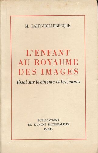 L'enfant Au Royaume Des Images. Essai Sur Le Cinéma Et Les Jeunes