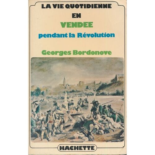La Vie Quotidienne En Vendée Pendant La Révolution
