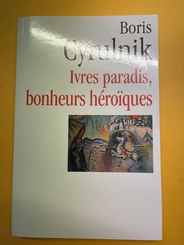 Ivres Paradis, Bonheurs Héroïques