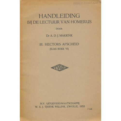 Handleiding Bij De Lectuur Van Homerius. Iii. Hectors Afscheid (Ilias Boek Vi)
