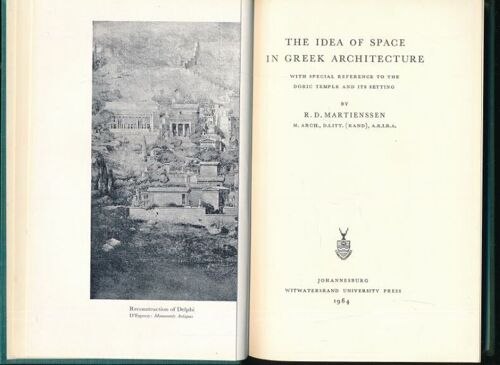 The Idea Of Space In Greek Architecture With Special Referecne To The Doric Temple And Its Setting