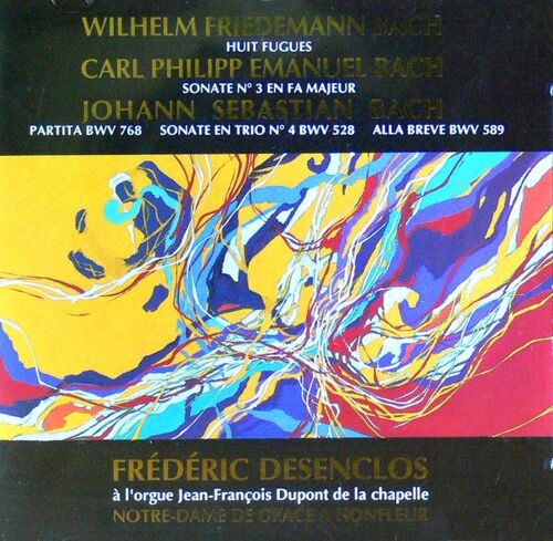 Whilhelm Friedemann, Carl Philipp Emanuel Et Johann Sebastian Bach : Oeuvres Pour Orgue Par Frédéric Desenclos