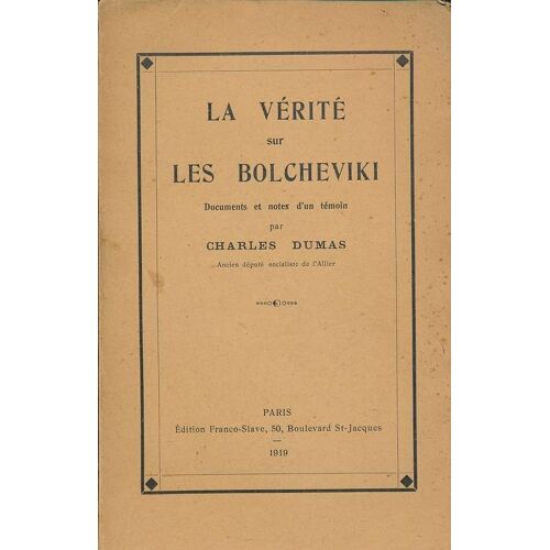 La Vérité Sur Les Bolcheviki. Documents Et Notes D'un Témoin