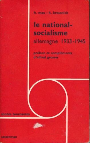 Le National-Socialisme. Allemagne 1933 - 1945