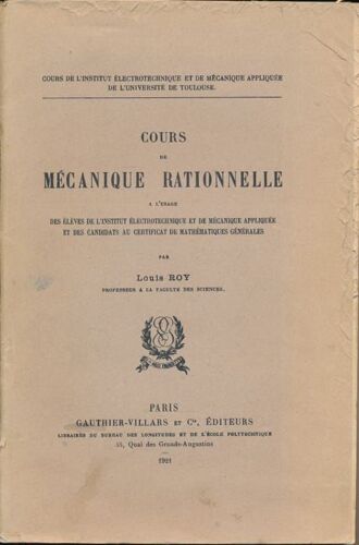 Cours De Mécanique Rationnelle À L'usage Des Élèvres De L'institut Electrotechnique Et De Mécanique Appliquée Et Des Candidats Au Certificat De Mathématiques Générales