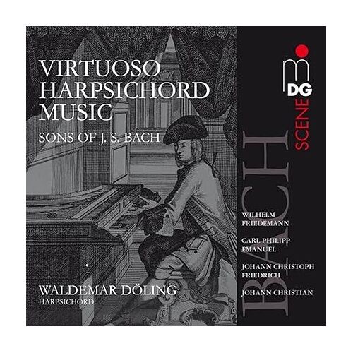 Sons Of J. S. Bach = Fils De J. S. Bach : Virtuoso Harpsichord Music = Musique Virtuose Pour Clavecin Par Waldemar Döling