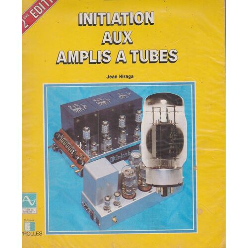 Initiation Aux Amplis À Tubes Jean Hiraga