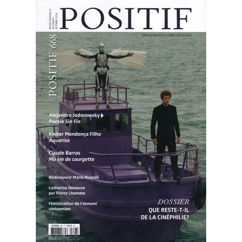 Positif N° 668 _ Octobre 2016 _ Dossier Que Reste-T-Il De La Cinéphilie ? / Poesia Sin Fin : Alejandro Jodorowski / Aquarius : Kleber Mendoça Filho / Ma Vie De Courgette: Claude Barras / Mario Ruspoli
