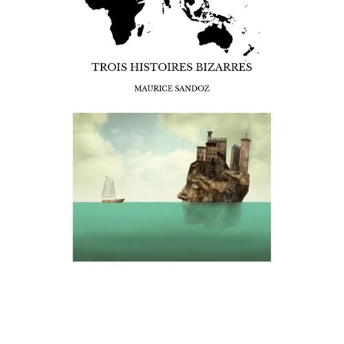 Trois Histoires Bizarres