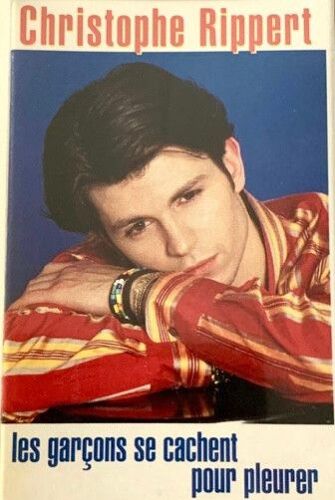 Christophe Rippert "Les Garcons Se Cachent Pour Pleurer / Et L'Amour Dans Tout Ca ?" Cassette Single 2 Titres