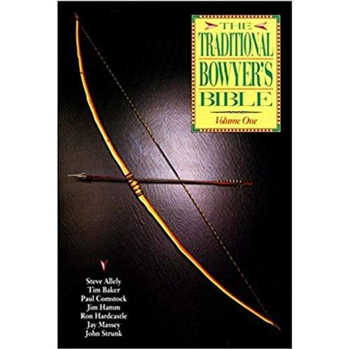 The Traditional Bowyers 's Bible - Volume 1