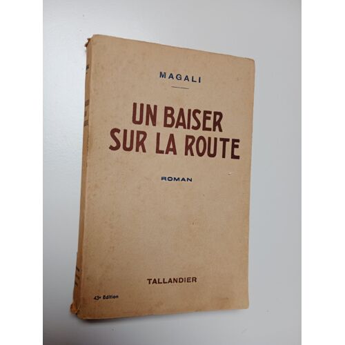 Un Baiser Sur La Route / Magali /. Édit Tallandier 1942 (B)