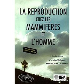 La Reproduction Chez Les Mammifères Et L'homme, Charles Thibault, Marie - Claire Levasseur
