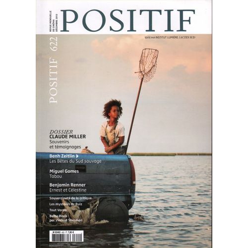 Positif N° 622 _ Décembre 2012 _ Dossier Claude Miller / Les Bêtes Du Sud Sauvage : Benh Zeitlin / Tabou : Miguel Gomes / Ernest Et Célestine : Benjamin Renner / Bette Davis / Agnès Varda / Raul Ruiz