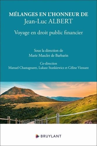Mélanges En L'honneur De Jean-Luc Albert - Voyage En Droit Public Financier