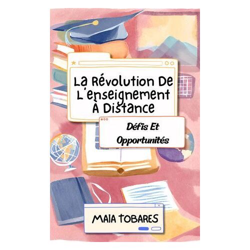 La Révolution De L'enseignement À Distance : Défis Et Opportunités