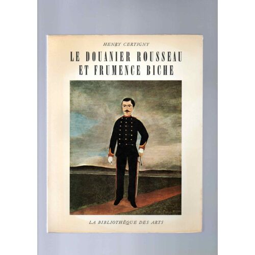 Le Douanier Rousseau Et Frumence Biche Par Henry Certigny ,1973 .