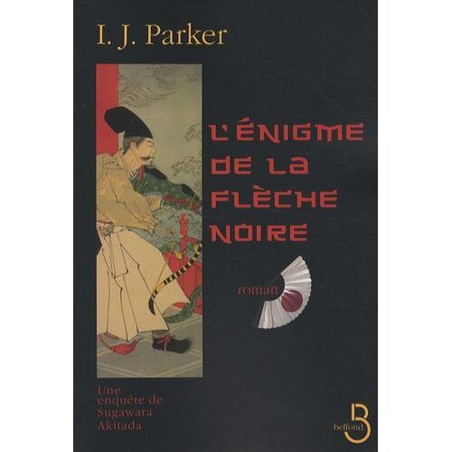 L'énigme De La Flèche Noire - Une Enquête De Sugawara Akitada