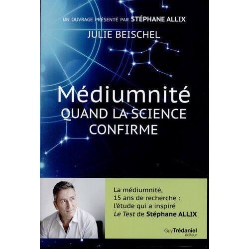 Médiumnité - Quand La Science Confirme