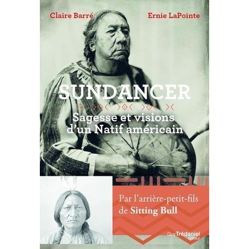 Sun Dancer - Sagesse Et Visions D'un Natif Américain