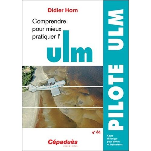 Comprendre Pour Mieux Pratiquer L'ulm