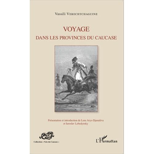 Voyage Dans Les Provinces Du Caucase