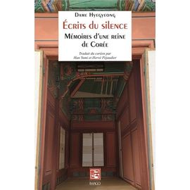 Ecrits Du Silence - Mémoires D'une Reine De Corée