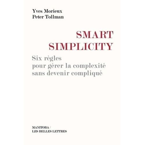 Smart Simplicity - Six Règles Pour Gérer La Complexité Sans Devenir Compliqué