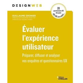 Evaluer L'expérience Utilisateur - Préparer, Diffuser Et Analyser Vos Enquêtes Et Questionnaires Ux
