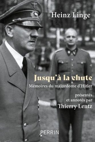 Jusqu'à La Chute - Mémoires Du Majordome D'hitler