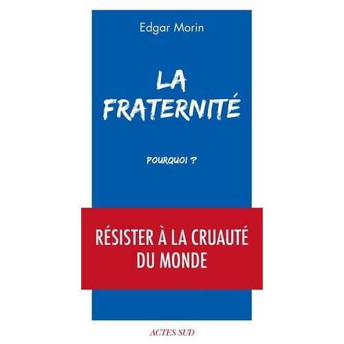 La Fraternité, Pourquoi ?